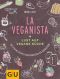 [GU 01] • La Veganista · Lust auf vegane Küche · 100 leckere Rezepte von Frühstück bis Abendessen